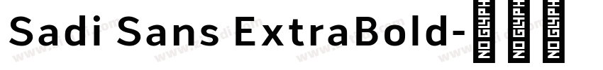 Sadi Sans ExtraBold字体转换